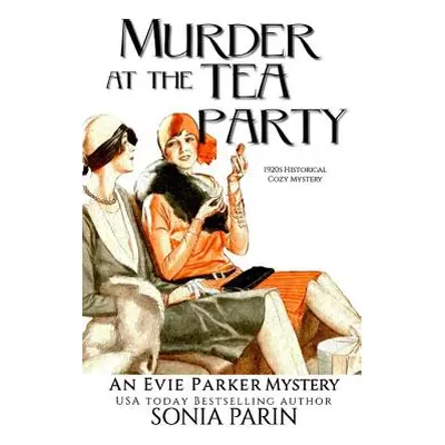 "Murder at the Tea Party: 1920s Historical Cozy Mystery" - "" ("Parin Sonia")(Paperback)