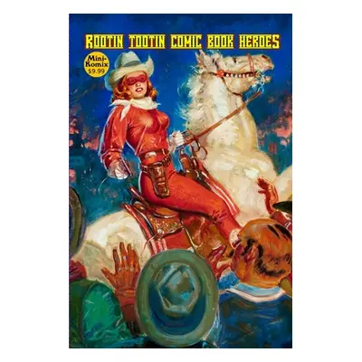 "Rootin Tootin Comic Book Heroes" - "" ("Komix Mini")(Paperback)