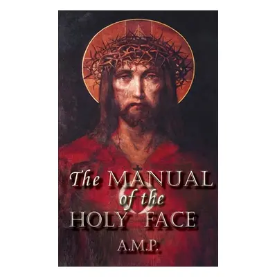 "Manual of the Holy Face" - "" ("P A. M.")(Paperback)