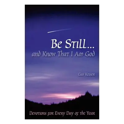 "Be Still" - "" ("Keiser Gus")(Paperback)