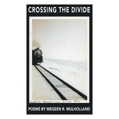 "Crossing the Divide" - "" ("Mulholland Megeen R.")(Paperback)