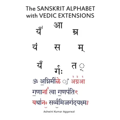 "The Sanskrit Alphabet with Vedic Extensions" - "" ("Aggarwal Ashwini Kumar")(Paperback)