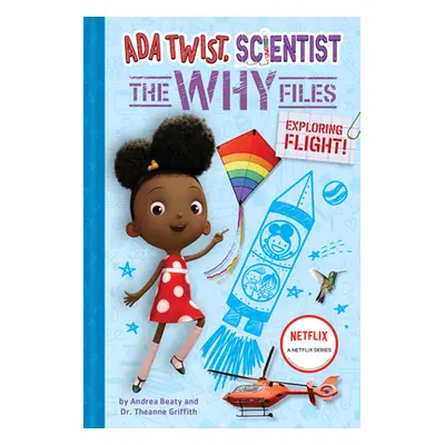 "Exploring Flight! (ADA Twist, Scientist: The Why Files #1)" - "" ("Beaty Andrea")(Pevná vazba)