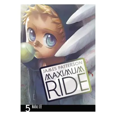 "Maximum Ride: The Manga, Vol. 5" - "" ("Patterson James")(Paperback)