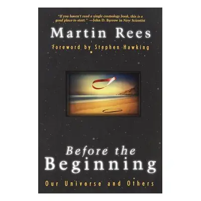 "Before the Beginning: Our Universe and Others" - "" ("Rees Martin")(Paperback)