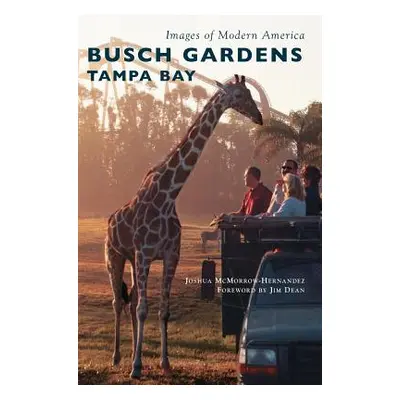 "Busch Gardens Tampa Bay" - "" ("McMorrow-Hernandez Joshua")(Pevná vazba)