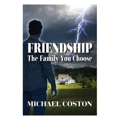 "Friendship: The Family You Choose" - "" ("Coston Michael")(Paperback)