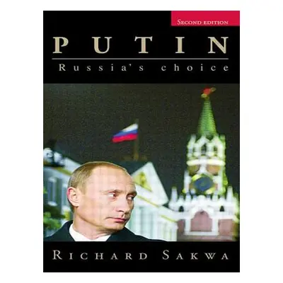 "Putin: Russia's Choice" - "" ("Sakwa Richard")(Paperback)