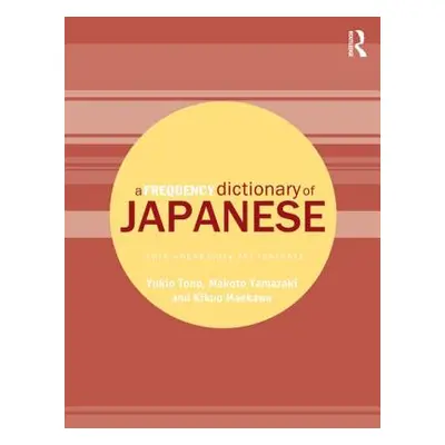 "A Frequency Dictionary of Japanese" - "" ("Tono Yukio")(Paperback)