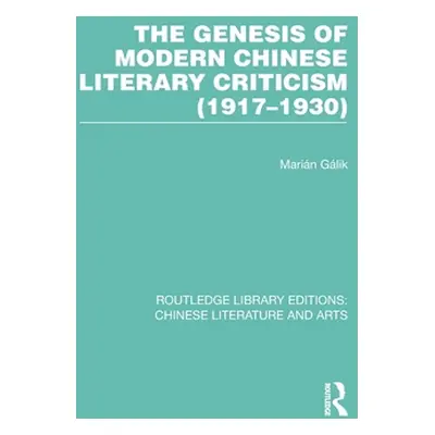 "The Genesis of Modern Chinese Literary Criticism (1917-1930)" - "" ("Gálik Marián")(Pevná vaz