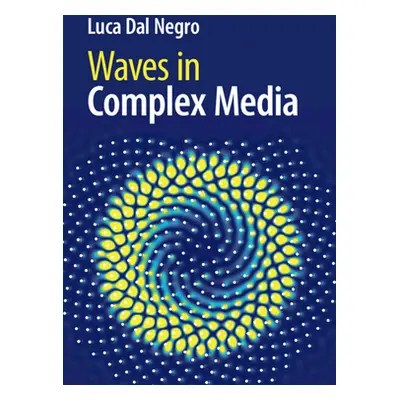 "Waves in Complex Media" - "" ("Dal Negro Luca (Boston University)")(Pevná vazba)