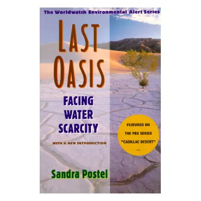 "Last Oasis Last Oasis: Facing Water Scarcity Facing Water Scarcity" - "" ("Postel Sandra")(Pape