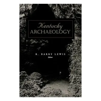 "Kentucky Archaeology" - "" ("Lewis R. Barry")(Pevná vazba)