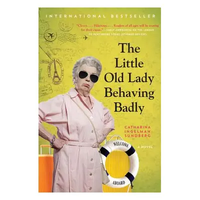 "The Little Old Lady Behaving Badly" - "" ("Ingelman-Sundberg Catharina")(Paperback)