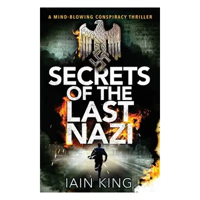 "Secrets of the Last Nazi" - "" ("King Iain")(Paperback)