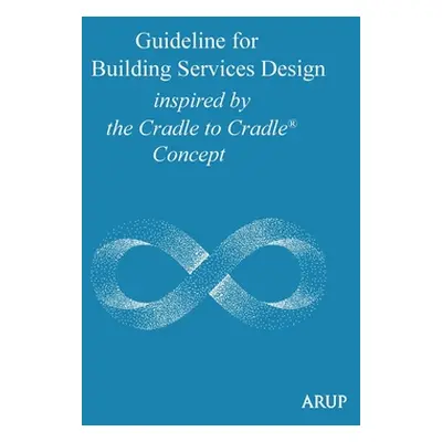 "Guideline for Building Services Design inspired by the Cradle to Cradle Concept" - "" ("Stiglma