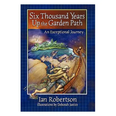 "Six Thousand Years Up the Garden Path" - "" ("Robertson Ian")(Paperback)