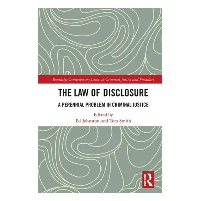 "The Law of Disclosure: A Perennial Problem in Criminal Justice" - "" ("Johnston Ed")(Paperback)