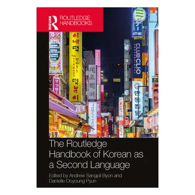 "The Routledge Handbook of Korean as a Second Language" - "" ("Byon Andrew Sangpil")(Pevná vazba