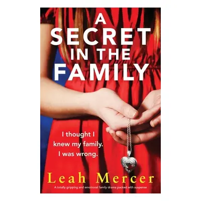 "A Secret in the Family: A totally gripping and emotional family drama packed with suspense" - "