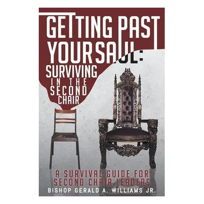 "Getting Past Your Saul: Surviving in the Second Chair: A Survival Guide for Second Chair Leader