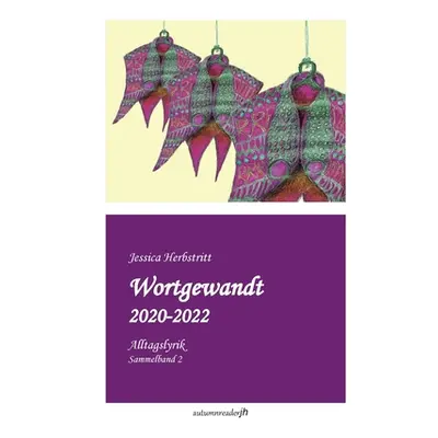 "Wortgewandt 2020-2022: Alltagslyrik Sammelband 2" - "" ("Herbstritt Jessica")(Paperback)