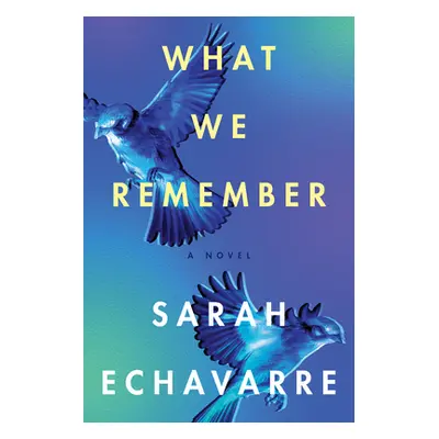 "What We Remember" - "" ("Echavarre Sarah")(Paperback)