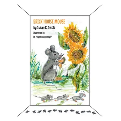 "Brick House Mouse" - "" ("Seiple Susan K.")(Paperback)