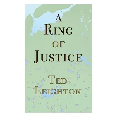 "A Ring of Justice" - "" ("Leighton Ted")(Paperback)