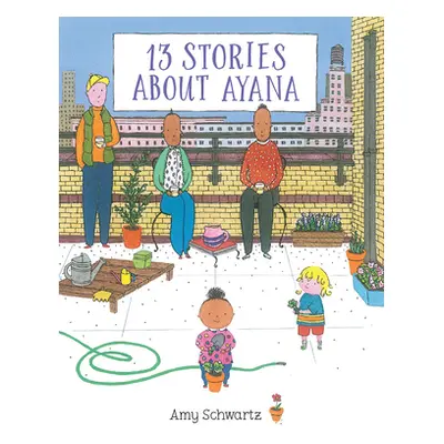 "13 Stories about Ayana" - "" ("Schwartz Amy")(Pevná vazba)