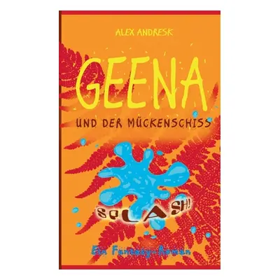 "Geena und der Mckenschiss: Ein Funtasy-Roman" - "" ("Andresk Alex")(Paperback)