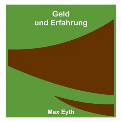 "Geld und Erfahrung" - "" ("Eyth Max")(Paperback)