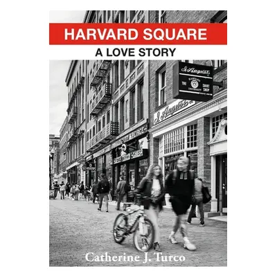 "Harvard Square: A Love Story" - "" ("Turco Catherine")(Pevná vazba)