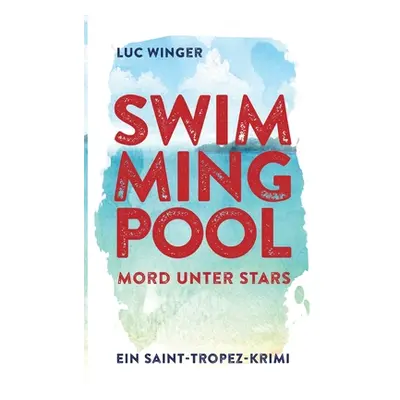 "Swimmingpool: Mord unter Stars" - "" ("Winger Luc")(Paperback)