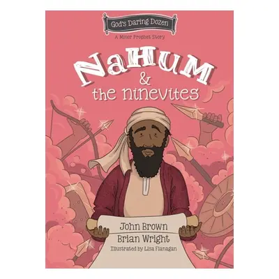 "Nahum and the Ninevites: The Minor Prophets, Book 8" - "" ("Wright Brian J.")(Pevná vazba)