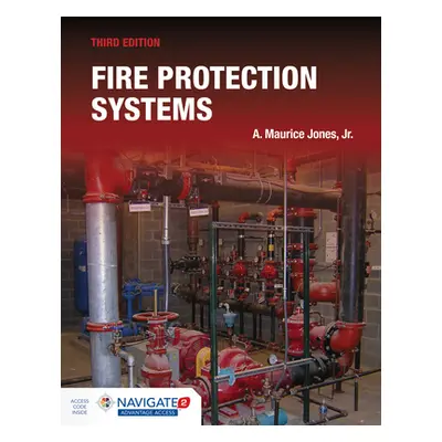 "Fire Protection Systems Includes Navigate Advantage Access" - "" ("Jones Jr A. Maurice")(Paperb