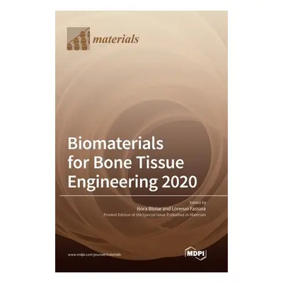 "Biomaterials for Bone Tissue Engineering 2020" - "" ("Bloise Nora")(Pevná vazba)