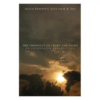 "The Theology of Light and Sight" - "" ("Vaux Kenneth L.")(Pevná vazba)