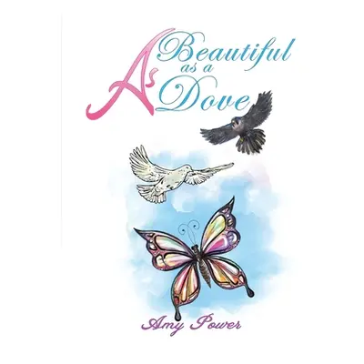 "As Beautiful as a Dove" - "" ("Power Amy")(Paperback)