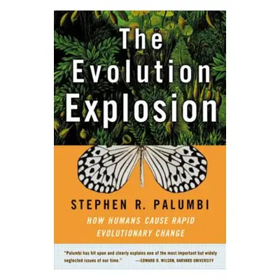 "The Evolution Explosion: How Humans Cause Rapid Evolutionary Change" - "" ("Palumbi Stephen R."