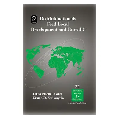 "Do Multinationals Feed Local Development and Growth?" - "" ("Piscitello Lucia")(Pevná vazba)