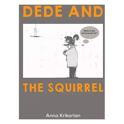 "Dede and the Squirrel" - "" ("Krikorian Anna")(Paperback)