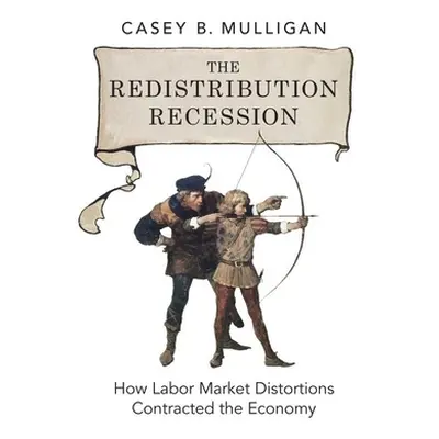 "The Redistribution Recession" - "" ("Mulligan Casey B.")(Pevná vazba)