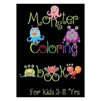 "Monster Coloring Book for Kids 3-8 Yrs.: 100 Jumbo Big Size Images Children and Kids Activity B