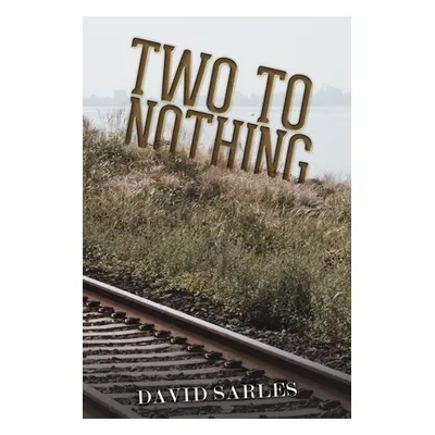 "Two to Nothing" - "" ("Sarles David")(Paperback)