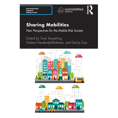 "Sharing Mobilities: New Perspectives for the Mobile Risk Society" - "" ("Kesselring Sven")(Pape