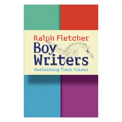 "Boy Writers: Reclaiming Their Voices" - "" ("Fletcher Ralph")(Paperback)