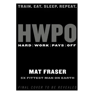 "Hwpo: Hard Work Pays Off" - "" ("Fraser Mat")(Paperback)