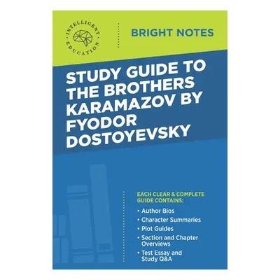 "Study Guide to The Brothers Karamazov by Fyodor Dostoyevsky" - "" ("Intelligent Education")(Pap