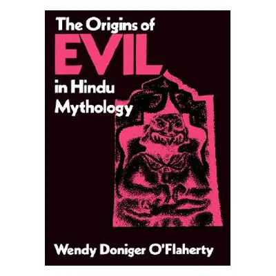 "The Origins of Evil in Hindu Mythology, 6" - "" ("O'Flaherty Wendy Doniger")(Paperback)